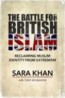 Csata a brit iszlámért: A muszlim identitás visszaszerzése a szélsőségektől - The Battle for British Islam: Reclaiming Muslim Identity from Extremism