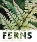 A növénykedvelő páfrányok kalauza - The Plant Lover's Guide to Ferns