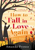 Hogyan legyünk újra szerelmesek: Kitty története - How to Fall in Love Again: Kitty's Story