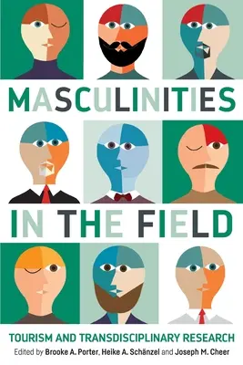 Férfiasságok a terepen: Turizmus és transzdiszciplináris kutatás - Masculinities in the Field: Tourism and Transdisciplinary Research