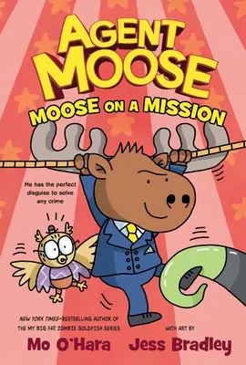 Moose ügynök: Moose on a Mission - Agent Moose: Moose on a Mission