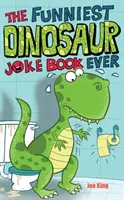 A legviccesebb dinoszaurusz viccek könyve - The Funniest Dinosaur Joke Book Ever