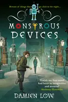 Monstrous Devices - THE TIMES A HÉT GYEREKEK KÖNYVE - Monstrous Devices - THE TIMES CHILDREN'S BOOK OF THE WEEK