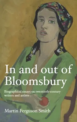 Bloomsburyben és azon kívül: Életrajzi esszék huszadik századi írókról és művészekről - In and Out of Bloomsbury: Biographical Essays on Twentieth-Century Writers and Artists