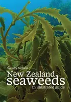 Új-zélandi tengeri moszatok: A Illustrated Guide: An Illustrated Guide - New Zealand Seaweeds: An Illustrated Guide