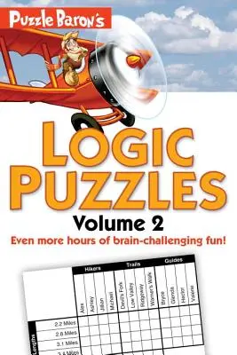 Puzzle Baron logikai rejtvényei, 2. kötet: Még több órányi agykihívó szórakozás! - Puzzle Baron's Logic Puzzles, Volume 2: More Hours of Brain-Challenging Fun!