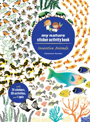 Leleményes állatok: Az én természetem matricás foglalkoztatókönyv - Inventive Animals: My Nature Sticker Activity Book