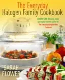 Mindennapi halogén családi szakácskönyv - Everyday Halogen Family Cookbook