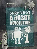 Túlélni a robotforradalmat - Surviving a Robot Revolution