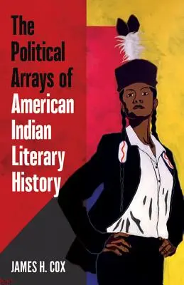 Az amerikai indiánok irodalomtörténetének politikai ars poeticái - The Political Arrays of American Indian Literary History