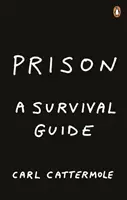 Prison: Túlélési útmutató - Prison: A Survival Guide