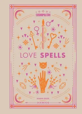 Cosmopolitan Love Spells, 2: Rituálék és varázsigék a vágyott kapcsolat megszerzéséhez - Cosmopolitan Love Spells, 2: Rituals and Incantations for Getting the Relationship You Want