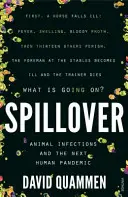 Spillover - az erőteljes, előrelátó könyv, amely megjósolta a Covid-19 koronavírus világjárványt. - Spillover - the powerful, prescient book that predicted the Covid-19 coronavirus pandemic.