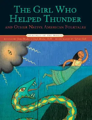 A lány, aki segített a mennydörgésnek és más indián népmesék - The Girl Who Helped Thunder and Other Native American Folktales