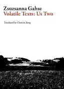 Volatile Texts (Illékony szövegek): Us Two (Mi ketten) - Volatile Texts: Us Two