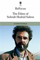 Refocus: Sohrab Shahid-Saless filmjei: Sohahid Sahahid Shahid Sahid: Száműzetés, kitelepítés és a hontalan mozgókép című filmek - Refocus: The Films of Sohrab Shahid-Saless: Exile, Displacement and the Stateless Moving Image