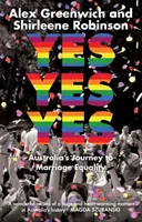 Igen Igen Igen Igen: Ausztrália útja a házassági egyenlőség felé - Yes Yes Yes: Australia's Journey to Marriage Equality