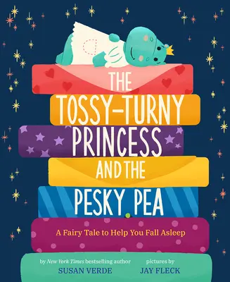 A tót-tót hercegnő és a borsószemű borsó: Egy mese, amely segít elaludni - The Tossy-Turny Princess and the Pesky Pea: A Fair Tale to Help You Fall Asleep