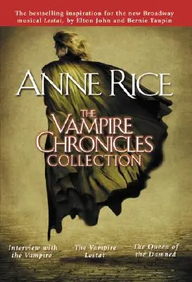 A vámpírkrónikák gyűjteménye: Interjú a vámpírral, Lestat vámpír, Az elkárhozottak királynője - The Vampire Chronicles Collection: Interview with the Vampire, the Vampire Lestat, the Queen of the Damned