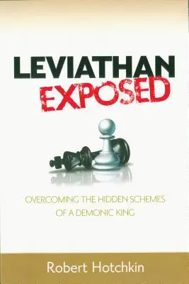 Leviathan Exposed: A démoni király rejtett terveinek legyőzése - Leviathan Exposed: Overcoming the Hidden Schemes of a Demonic King