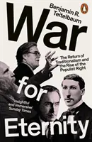 Háború az örökkévalóságért - A tradicionalizmus visszatérése és a populista jobboldal felemelkedése - War for Eternity - The Return of Traditionalism and the Rise of the Populist Right