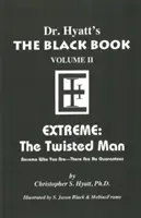 Fekete könyv - II. kötet: Extrém - A csavaros ember - Black Book - Volume II: Extreme - The Twisted Man