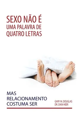 Sexo no uma palavra de quatro letras, mas relacionamento costuma ser (portugál) - Sexo no  uma palavra de quatro letras, mas relacionamento costuma ser (Portuguese)