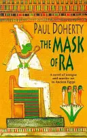 Ra maszkja (Amerotke Rejtélyek, 1. könyv) - Az ókori Egyiptomban játszódó intrika és gyilkosság regénye. - Mask of Ra (Amerotke Mysteries, Book 1) - A novel of intrigue and murder set in Ancient Egypt