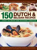 150 holland és belga recept: Fedezze fel a két klasszikus konyha autentikus ízeit - 150 Dutch & Belgian Recipes: Discover the Authentic Tastes of Two Classic Cuisines