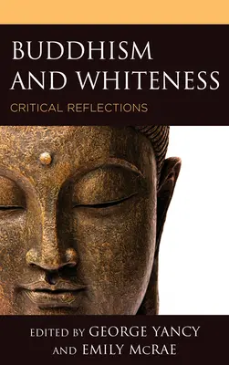 Buddhizmus és fehérség: Kritikai reflexiók - Buddhism and Whiteness: Critical Reflections