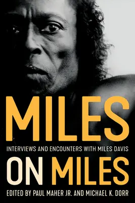 Miles on Miles: Interjúk és találkozások Miles Davisszel - Miles on Miles: Interviews and Encounters with Miles Davis