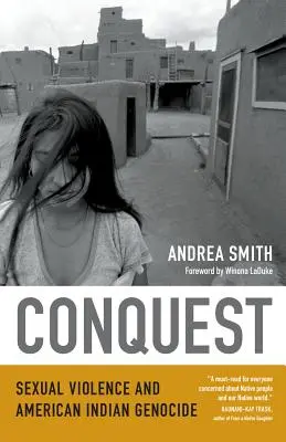 Conquest: Szexuális erőszak és az amerikai indián népirtás - Conquest: Sexual Violence and American Indian Genocide