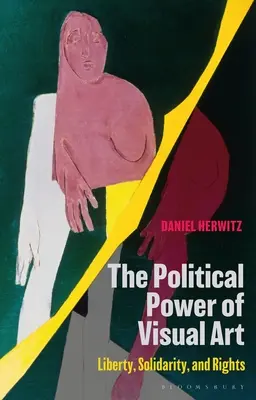 A vizuális művészet politikai ereje: Szabadság, szolidaritás és jogok - The Political Power of Visual Art: Liberty, Solidarity, and Rights