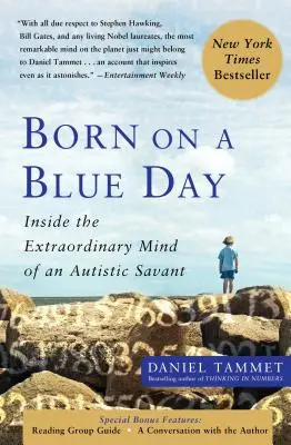Született egy kék napon: Egy autista savant rendkívüli elméjében - Born on a Blue Day: Inside the Extraordinary Mind of an Autistic Savant