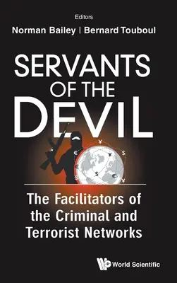 Az ördög szolgái: A bűnözői és terrorista hálózatok segítői - Servants of the Devil: The Facilitators of the Criminal and Terrorist Networks