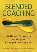 Blended Coaching: Készségek és stratégiák az igazgatói fejlődés támogatására - Blended Coaching: Skills and Strategies to Support Principal Development