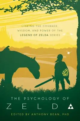 A Zelda pszichológiája: Világunk és a Legend of Zelda-sorozat összekapcsolása - The Psychology of Zelda: Linking Our World to the Legend of Zelda Series