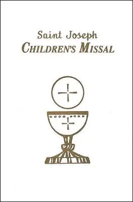 Gyermekmisekönyv: Egyszerű módja a misén való részvételnek fiúk és lányok számára - Children's Missal: An Easy Way of Participating at Mass for Boys and Girls