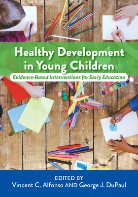 Egészséges fejlődés a kisgyermekeknél: Evidence-Based Interventions for Early Education - Healthy Development in Young Children: Evidence-Based Interventions for Early Education