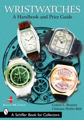 Karórák - kézikönyv és árkalauz - Wristwatches - A Handbook and Price Guide