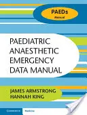 Gyermekgyógyászati aneszteziológiai sürgősségi adatkézikönyv - Paediatric Anaesthetic Emergency Data Manual