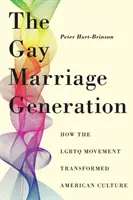 A melegházasság nemzedéke: Hogyan alakította át az LMBTQ mozgalom az amerikai kultúrát? - The Gay Marriage Generation: How the LGBTQ Movement Transformed American Culture