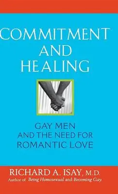 Elkötelezettség és gyógyulás: Meleg férfiak és a romantikus szerelem iránti igény - Commitment and Healing: Gay Men and the Need for Romantic Love
