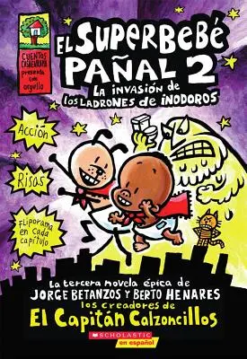 El Superbeb Paal 2: La Invasin de Los Ladrones de Inodoros (Super Diaper Baby #2), 2: (Španělské jazykové vydání knihy Super Diaper Baby #2: The Invasi - El Superbeb Paal 2: La Invasin de Los Ladrones de Inodoros (Super Diaper Baby #2), 2: (Spanish Language Edition of Super Diaper Baby #2: The Invasi