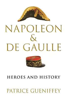 Napóleon és de Gaulle: Hősök és történelem - Napoleon and de Gaulle: Heroes and History