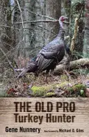 Régi profi pulykavadász - Old Pro Turkey Hunter