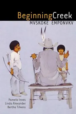 Beginning Creek: Mvskoke Emponvkv [2 CD-vel] - Beginning Creek: Mvskoke Emponvkv [With 2 CDs]