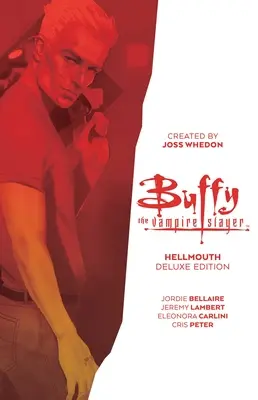 Buffy, a vámpírvadász: Pokolszáj Deluxe Edition - Buffy the Vampire Slayer: Hellmouth Deluxe Edition