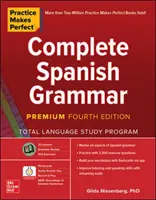 A gyakorlat tökéletessé tesz: Teljes spanyol nyelvtan, prémium negyedik kiadás - Practice Makes Perfect: Complete Spanish Grammar, Premium Fourth Edition