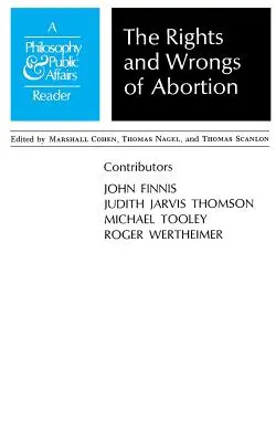 Az abortusz jogai és jogtalanságai: Filozófia és közügyek olvasmánya - Rights and Wrongs of Abortion: A Philosophy and Public Affairs Reader